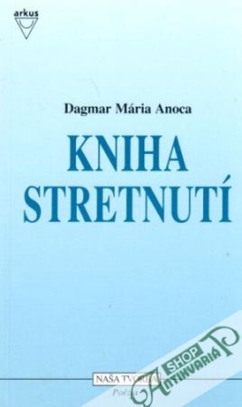 Kniha stretnutí - Anoca Dagmar Mária