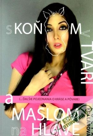 S koňom v tvári a maslom na hlave - Kollárová Lucia