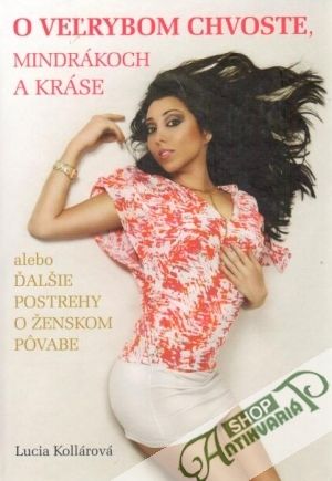 O veľrybom chvoste, mindrákoch a kráse - Kollárová Lucia