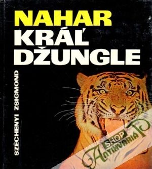 Nahar, kráľ džungle - Zsigmond Széchenyi