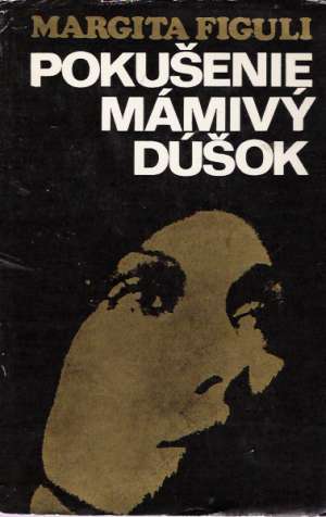 Pokušenie, Mámivý dúšok - Figuli Margita