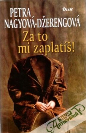 Za to mi zaplatíš! - Nagyová-Džerengová Petra