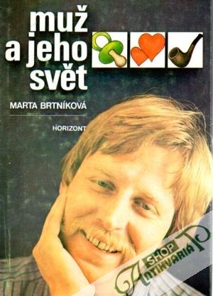 Muž a jeho svět - Brtníková Marta