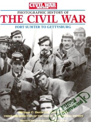 The Civil War (Fort Sumter to Gettysburg) - Davis William, Wiley Bell a kol.