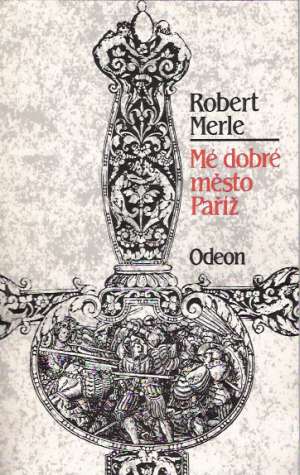 Mé dobré město Paříž - Merle Robert