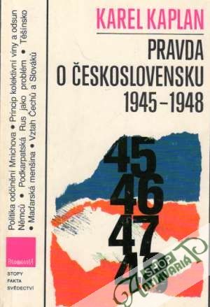 Pravda o Československu 1945-1948 - Kaplan Karel
