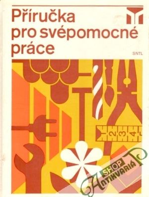 Příručka pro svépomocné práce - kolektív autorov