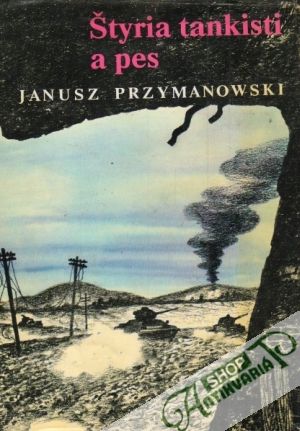 Štyria tankisti a pes - Przymanowski Janusz