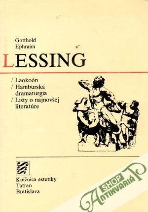 Laokoón, Hamburská dramaturgia, Listy o najnovšej literatúre - Lessing Gotthold Ephraim