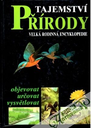 Tajemství přírody (velká rodinná encyklopedie) - kolektív autorov