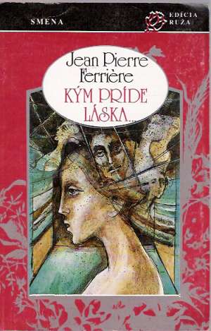 Kým príde láska... - Ferriére Jean Pierre