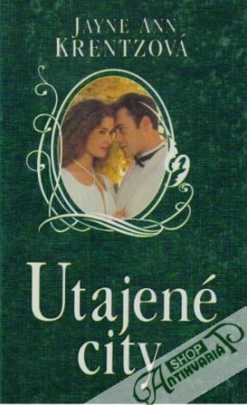 Utajené city - Krentzová Jayne Ann