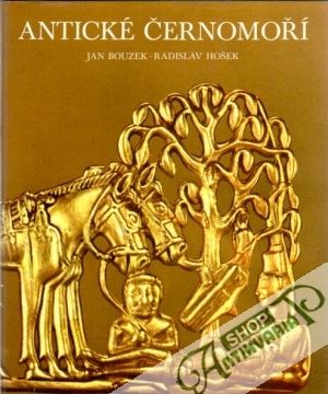 Antické černomoří - Bouzek J., Hošek R.