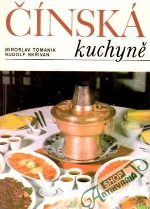 Čínská kuchyně - Tomaník M., Skřivan R.