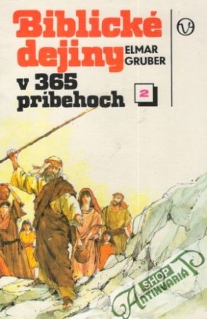 Biblické dejiny v 365 príbehoch (I. - II.) - Gruber Elmar