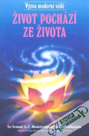 Život pochází ze života - Prabhupáda Šrí Šrímad B.