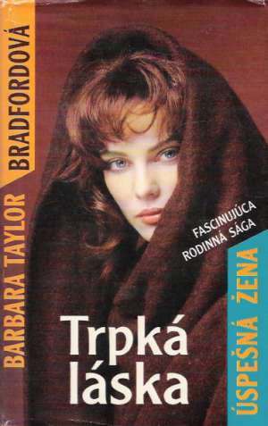 Trpká láska - úspešná žena - Bradfordová Barbara Taylor