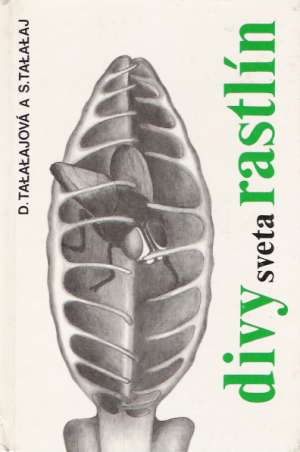 Divy sveta rastlín - Talalajová D.