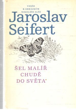 Šel malíř chudě do světa - Seifert Jaroslav
