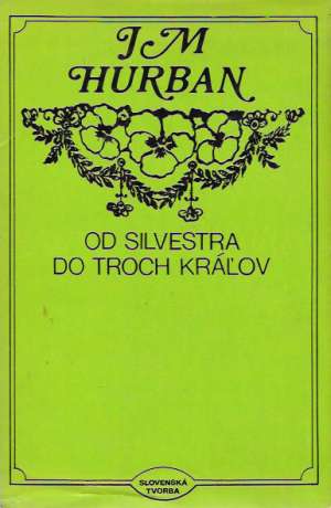 Od Silvestra do troch kráľov - Hurban Jozef Miloslav