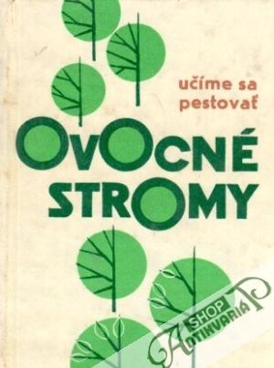 Učíme sa pestovať ovocné stromy - Chlebík Štefan