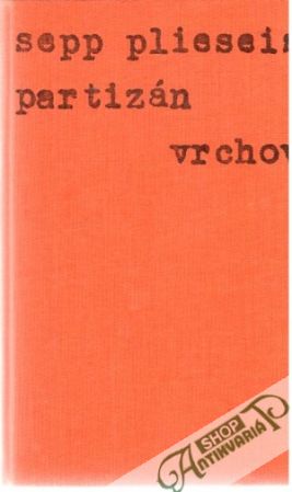 Partizán vrchov - Plieseis Sepp