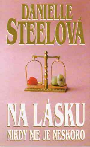 Na lásku nikdy nie je neskoro - Steelová Danielle