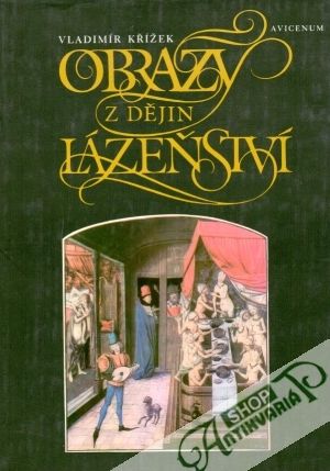 Obrazy z dějin lázeňství - Křížek Vladimír