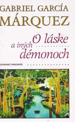 O láske a iných démonoch - Márquez Gabriel García