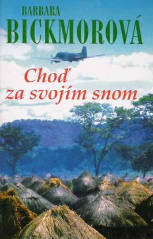 Choď za svojím snom - Bickmorová Barbara
