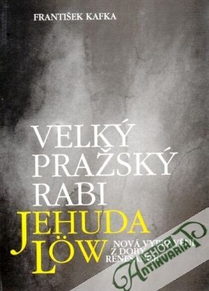 Velký pražský rabi Jehuda Low - Kafka František