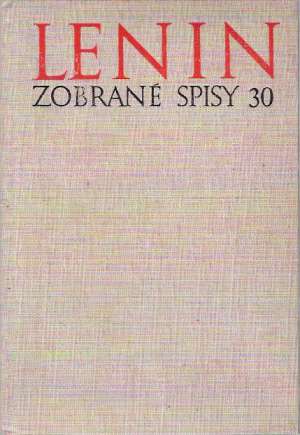 Zobrané spisy 30 - Lenin Vladimír Iľjíč