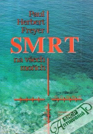 Smrt na všech mořích - Freyer Paul Herbert
