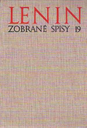 Zobrané spisy 19 - Lenin Vladimír Iľjíč
