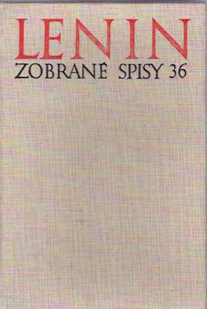 Zobrané spisy 36 - Lenin Vladimír Iľjíč