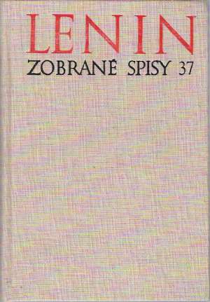 Zobrané spisy 37 - Lenin Vladimír Iľjíč