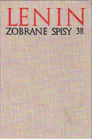 Zobrané spisy 38 - Lenin Vladimír Iľjíč