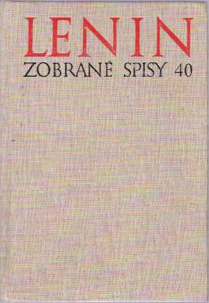 Zobrané spisy 40 - Lenin Vladimír Iľjíč