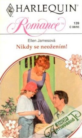 Nikdy se neožením! - Jamesová Ellen