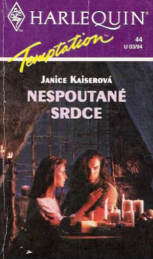 Nespoutané srdce - Kaiserová Janice