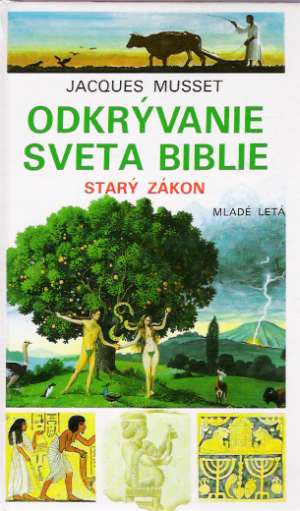 Odkrývanie sveta Biblie - Starý zákon - Musset Jacques