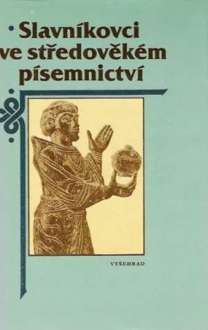 Slavníkovci ve středověkém písemnictví - Nový Rostislav a kol.
