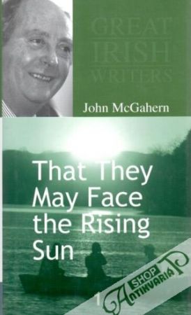 That they may face the rising sun - John McGahern