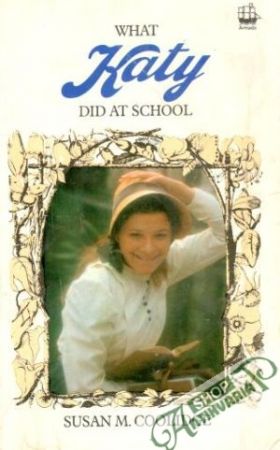What Katy did at school - Susan M. Coolidge
