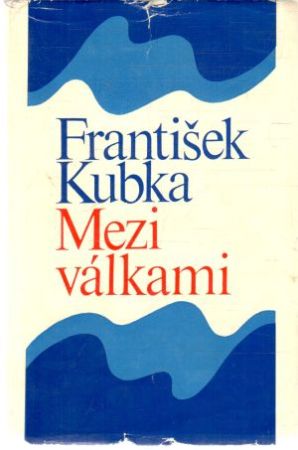 Mezi válkami - Kubka František