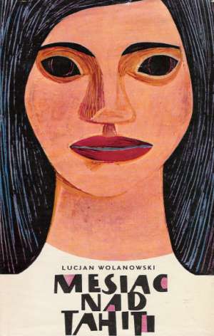Mesiac nad Tahiti - Wolanowski Lucjan