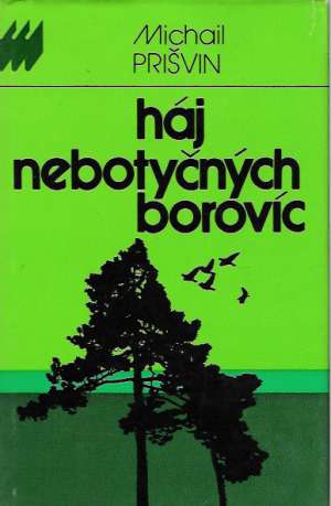Háj nedobytyčných borovíc - Prišvin M.