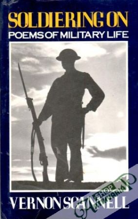 Soldiering on - poems of military life - Vernon Scannell