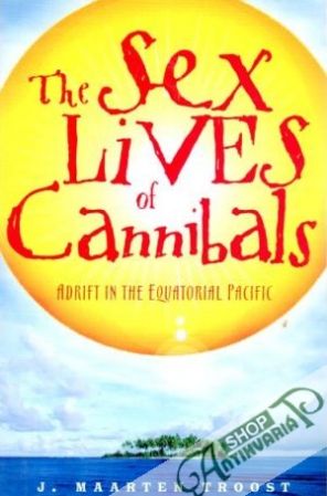 The sex lives of cannibals - J. Maarten Troost