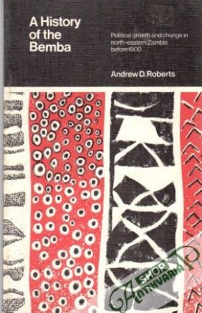 A history of the Bemba - Andrew D. Roberts